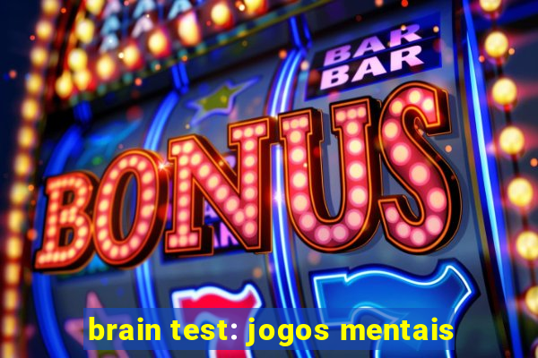 brain test: jogos mentais